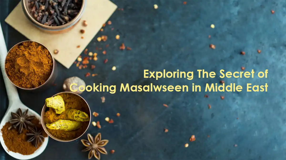 Exploring The Secret of Cooking Masalwseen in Middle East